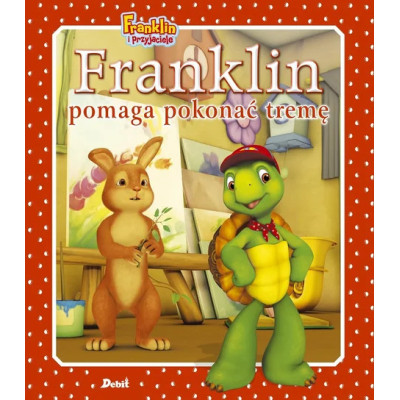 577251 KSIĄŻECZKA FRANKLIN POMAGA POKONAĆ TREMĘ