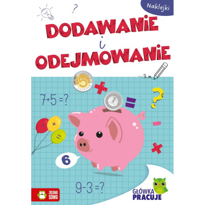 886572 GŁÓWKA PRACUJE. DODAWANIE I ODEJMOWANIE KSIĄŻECZKA